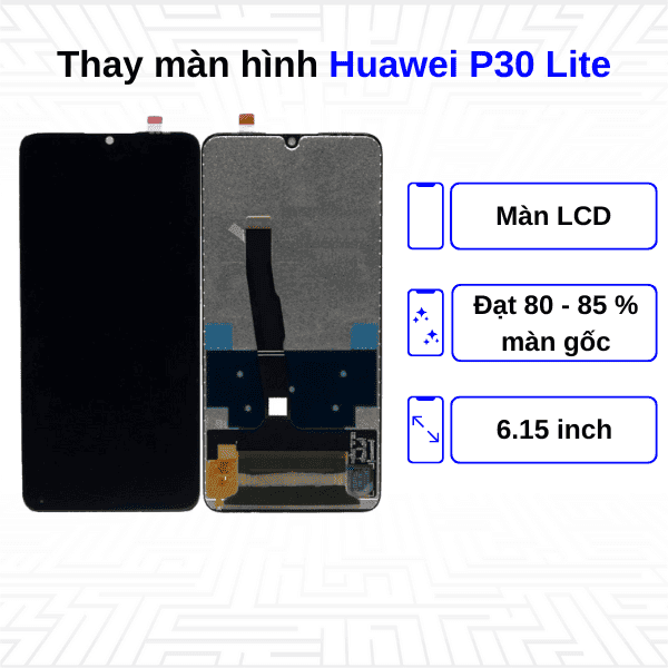 Thay màn hình Huawei P30 Lite