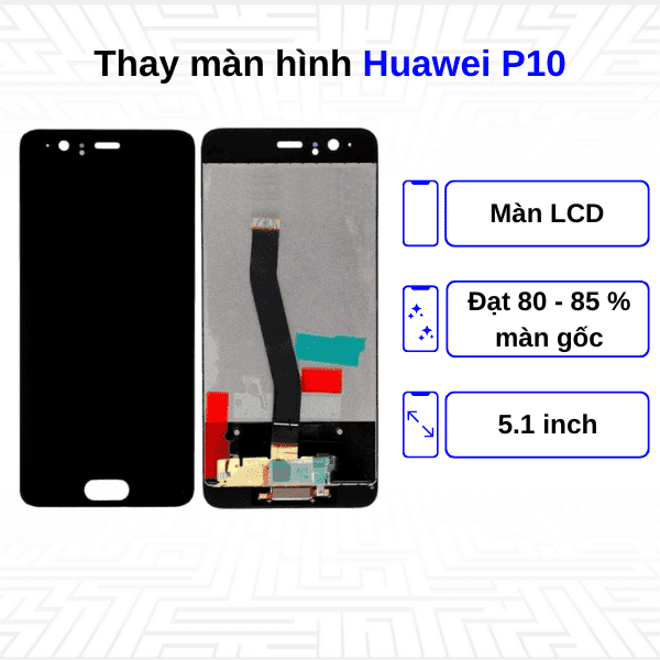 Thay màn hình Huawei P10