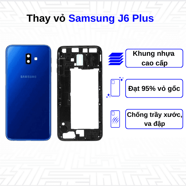 Thay vỏ Samsung Galaxy J6 Plus