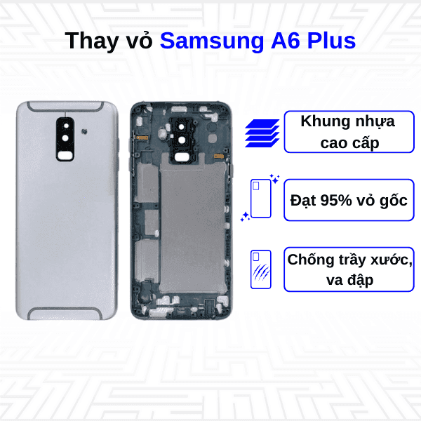 Thay vỏ Samsung Galaxy A6 Plus