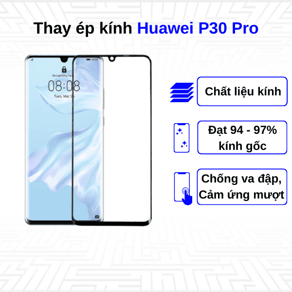 Ép kính màn hình Huawei P30 Pro