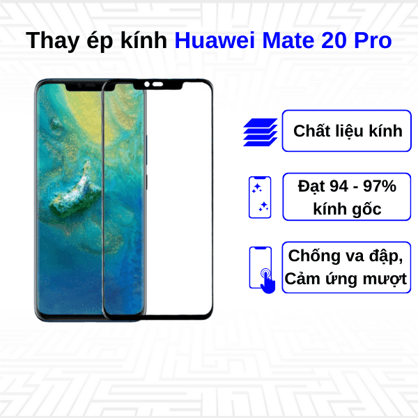 Ép kính màn hình Huawei Mate 20 Pro