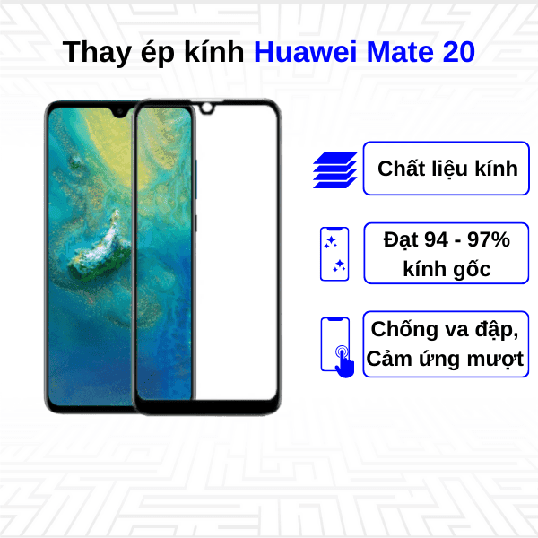Ép kính màn hình Huawei Mate 20