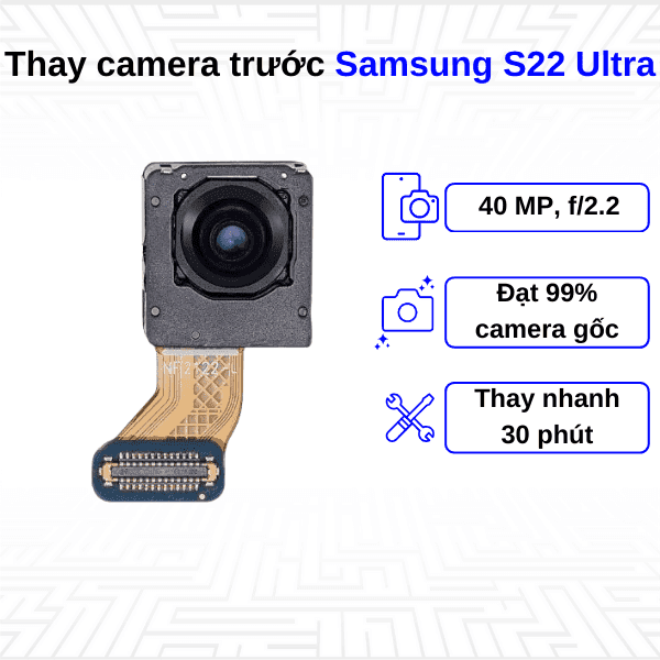 Thay Camera trước Samsung Galaxy S22 Ultra