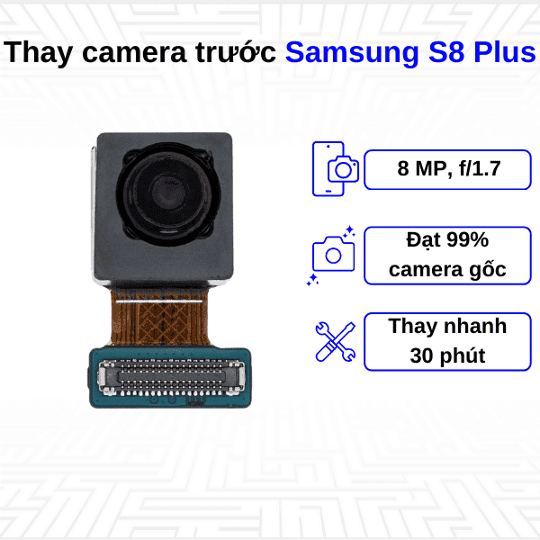 Thay Camera trước Samsung Galaxy S8 Plus