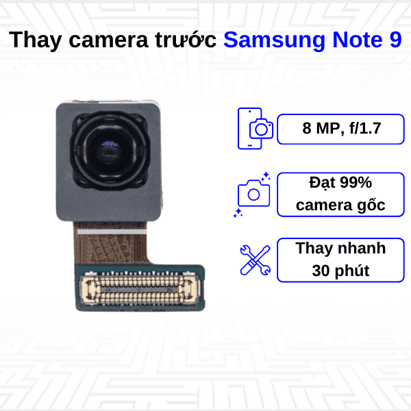 Thay Camera trước Samsung Galaxy Note 9