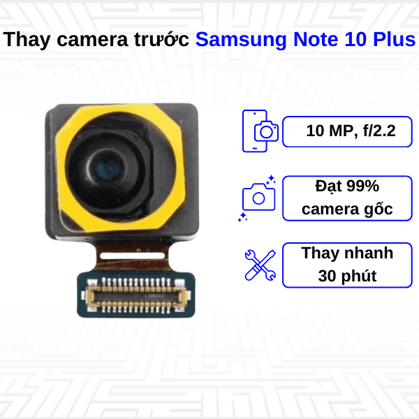 Thay Camera trước Samsung Galaxy Note 10 Plus