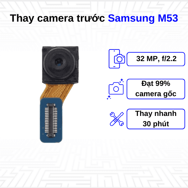 Thay Camera trước Samsung Galaxy M53