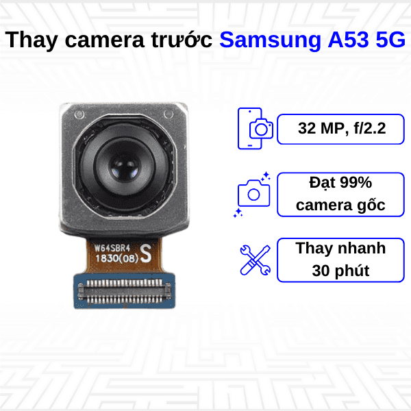 Thay Camera trước Samsung Galaxy A53 5G