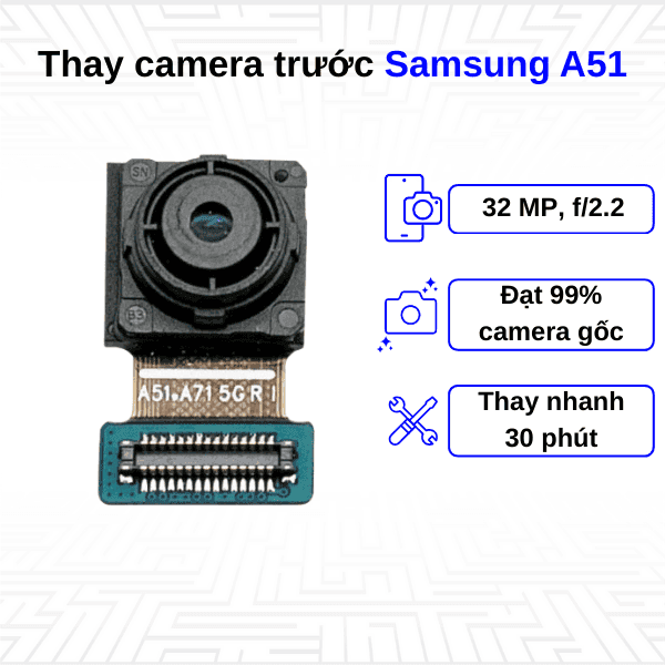 Thay Camera trước Samsung Galaxy A51
