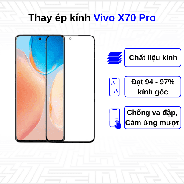 Ép kính màn hình Vivo X70 Pro