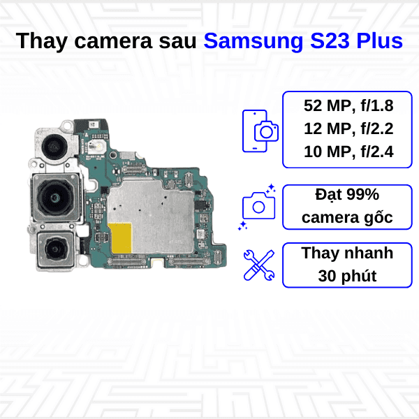 Thay Camera sau Samsung Galaxy S23 Plus