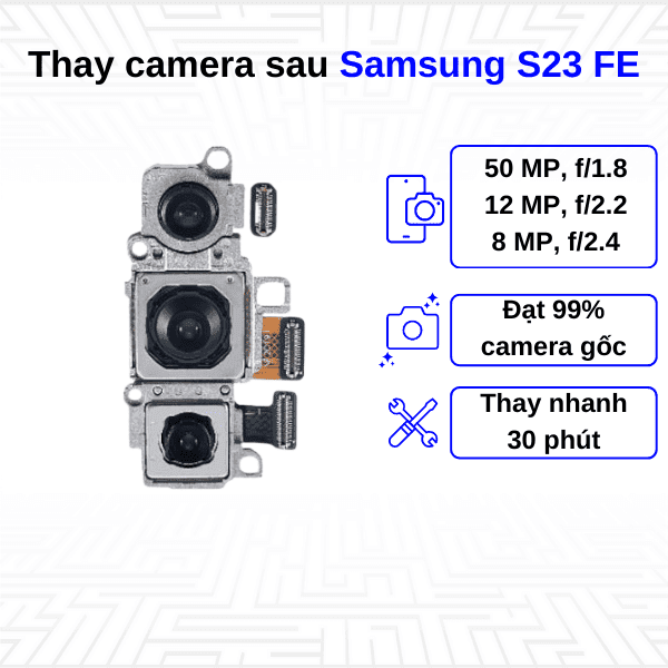 Thay Camera sau Samsung Galaxy S23 FE