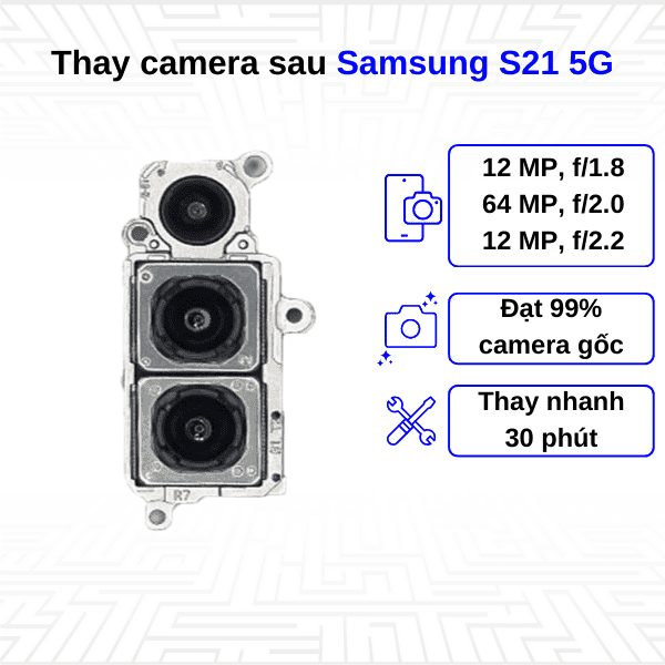 Thay Camera sau Samsung Galaxy S21 5G