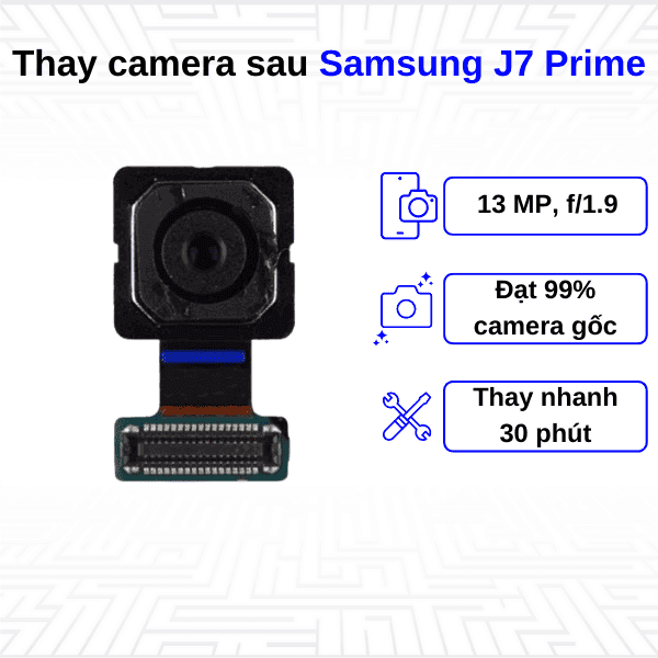 Thay Camera sau Samsung Galaxy J7 Prime