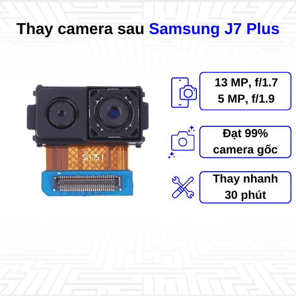 Thay Camera sau Samsung Galaxy J7 Plus 