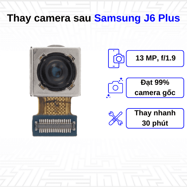 Thay Camera sau Samsung Galaxy J6 Plus
