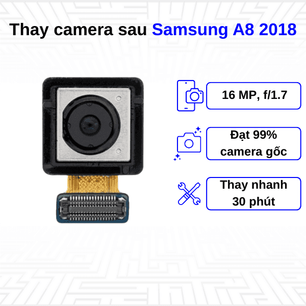 Thay Camera sau Samsung Galaxy A8 2018