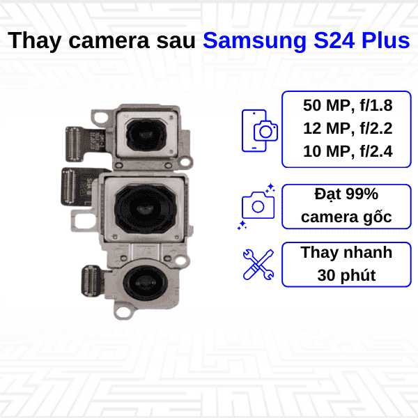 Thay Camera sau Samsung Galaxy S24 Plus