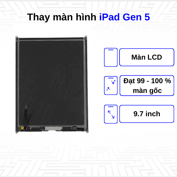 Thay màn hình iPad Gen 5 9.7 Inch