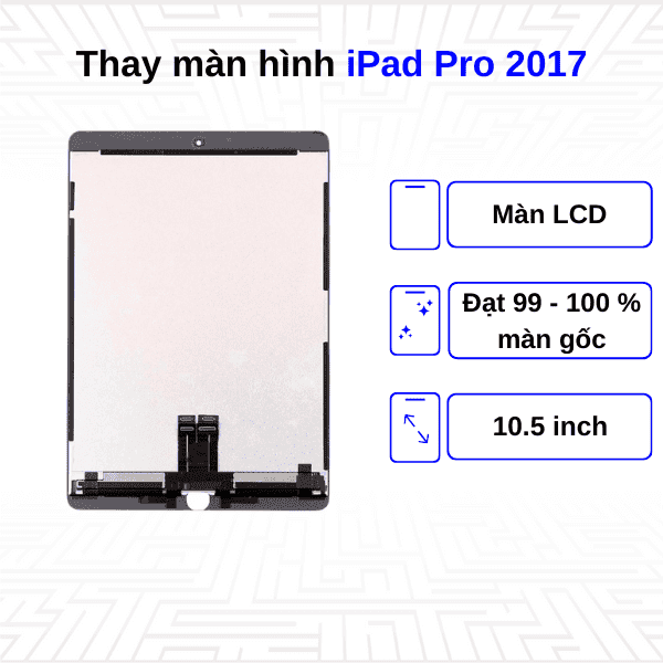 Thay màn hình iPad Pro 10.5 Inch 2017