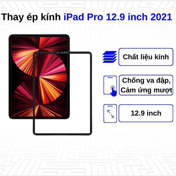Ép kính iPad Pro 12.9 Inch 2021