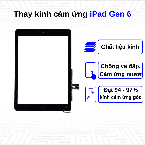 Thay kính cảm ứng iPad Gen 6