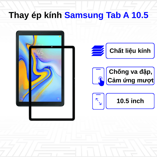 Ép kính Samsung Galaxy Tab A 10.5
