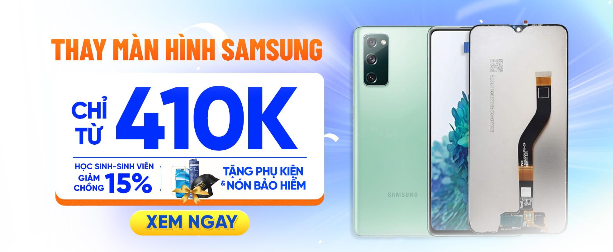 THAY MÀN HÌNH SAMSUNG - CHỈ TỪ 410K