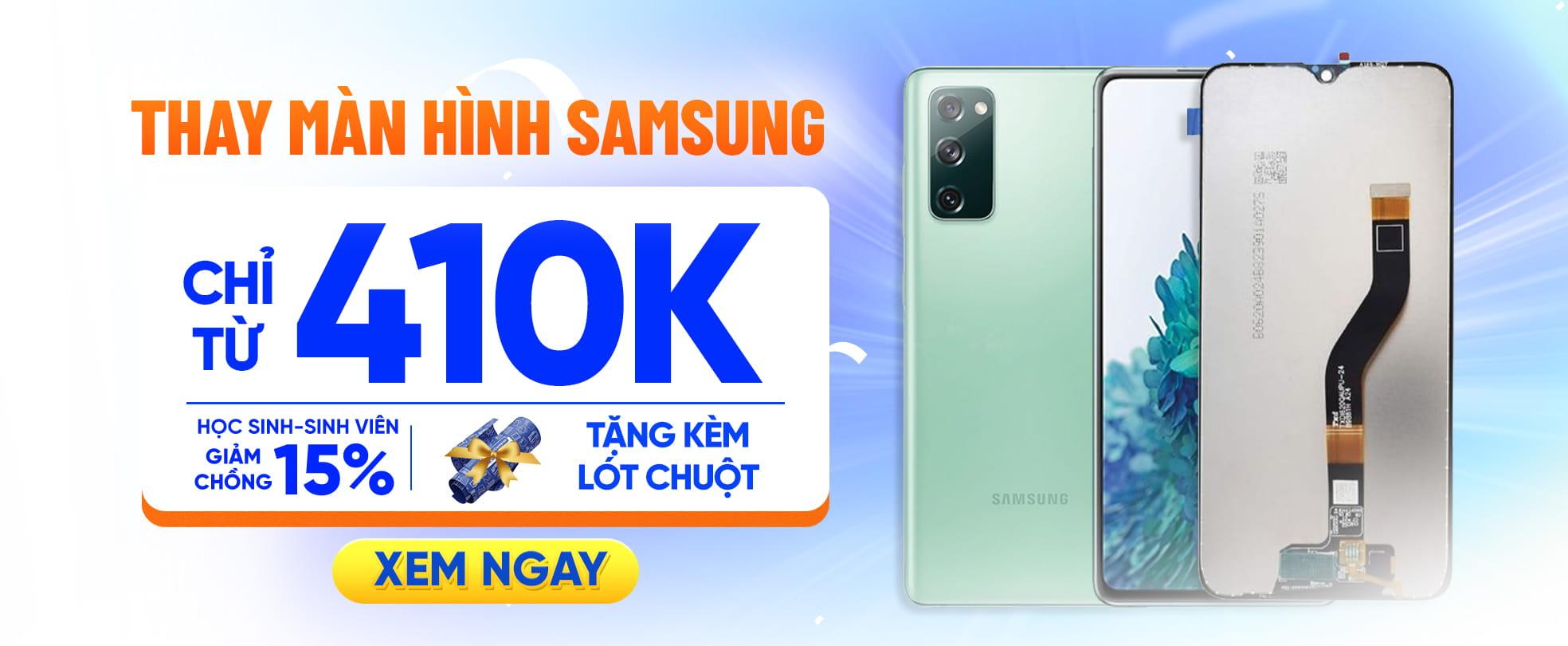 THAY MÀN HÌNH SAMSUNG - CHỈ TỪ 410K