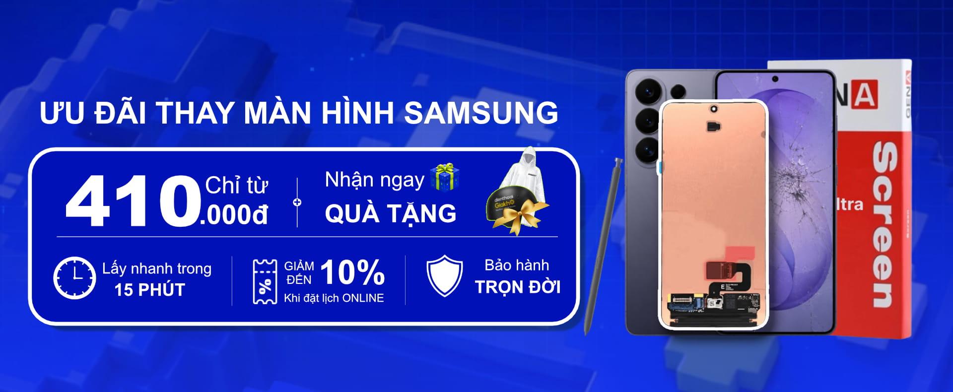THAY MÀN HÌNH SAMSUNG - CHỈ TỪ 410K
