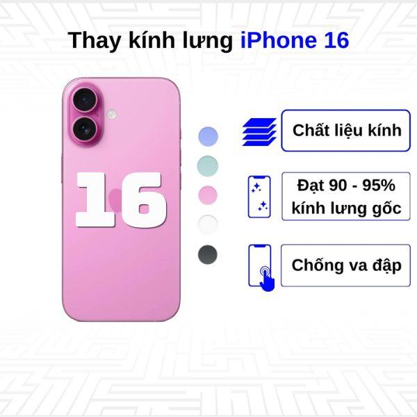 Thay kính lưng iPhone 16