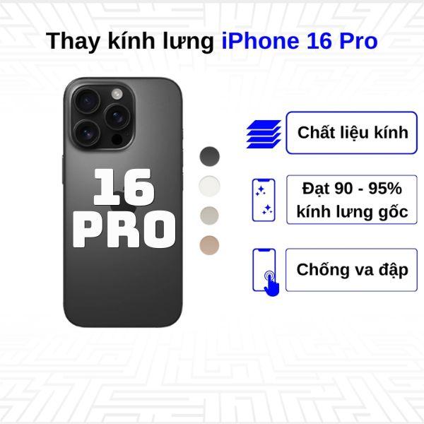 Thay kính lưng iPhone 16 Pro