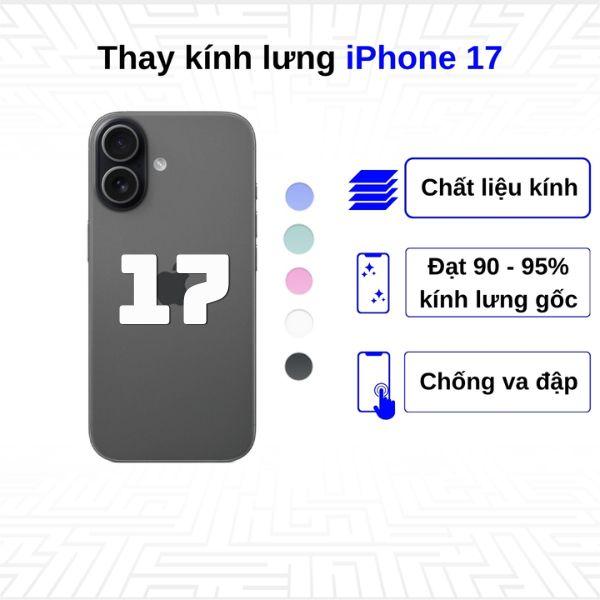 Thay kính lưng iPhone 17