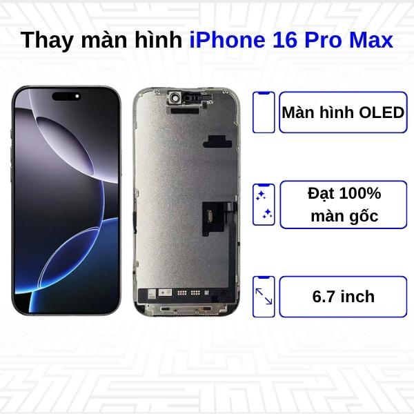 Thay màn hình iPhone 16 Pro Max - Chính Hãng Apple