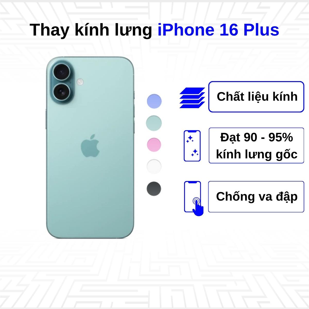 Thay kính lưng iPhone 16 Plus