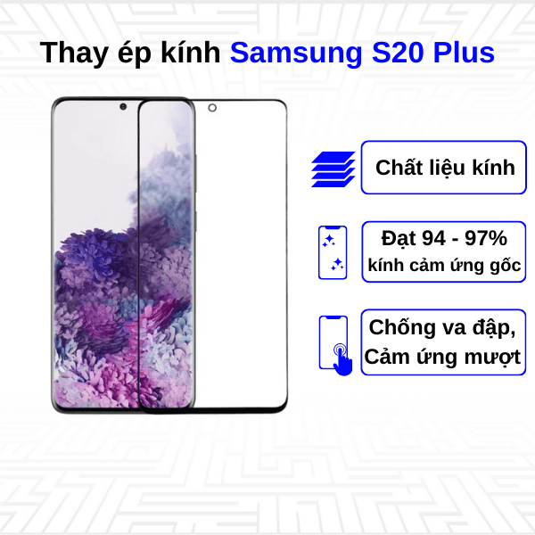 Ép kính màn hình Samsung Galaxy S20 Plus