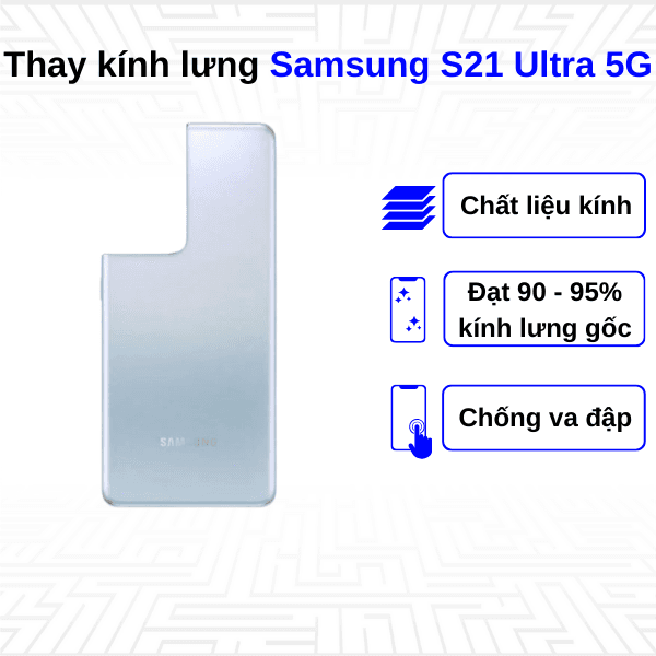 Thay kính lưng Samsung Galaxy S21 Ultra 5G
