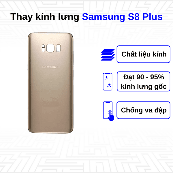 Thay kính lưng Samsung Galaxy S8 Plus