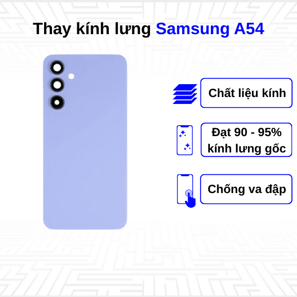 Thay kính lưng Samsung Galaxy A54