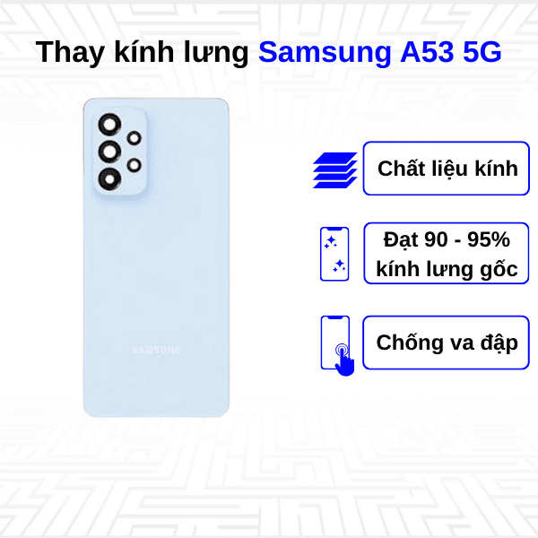 Thay kính lưng Samsung Galaxy A53 5G