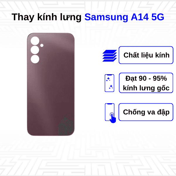 Thay kính lưng Samsung Galaxy A14 5G