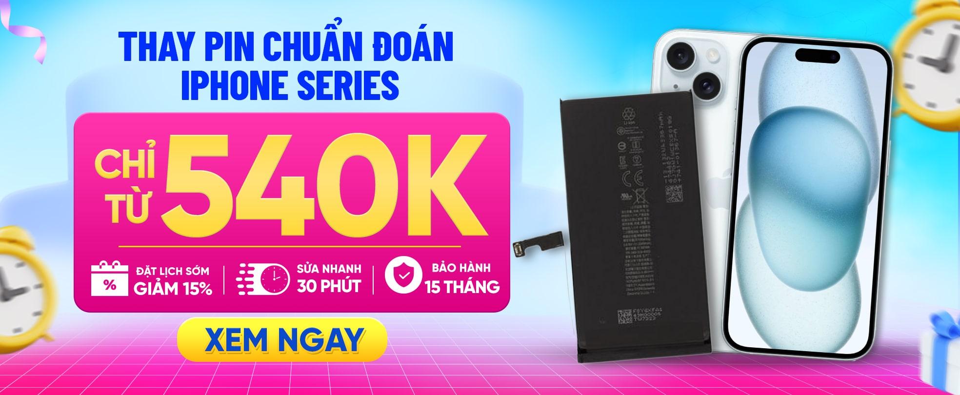 THAY PIN CHUẨN ĐOÁN IPHONE SERIES _ CHỈ TỪ 540K