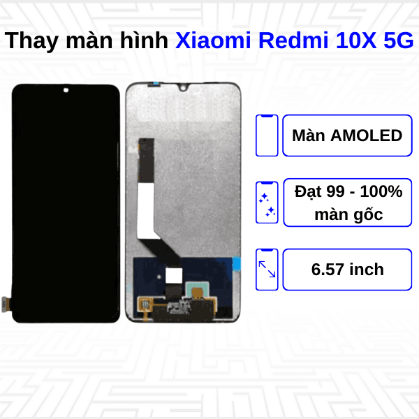Thay màn hình Xiaomi Redmi 10X 5G - Chính hãng Xiaomi