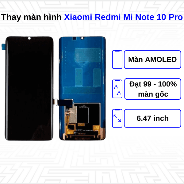 Thay màn hình Xiaomi Mi Note 10 Pro - Chính hãng Xiaomi