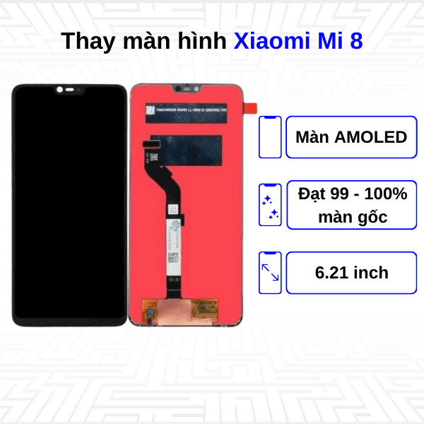 Thay màn hình Xiaomi Mi 8 - Chính hãng Xiaomi