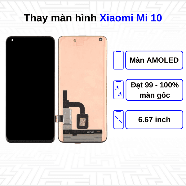 Thay màn hình Xiaomi Mi 10 - Chính hãng Xiaomi