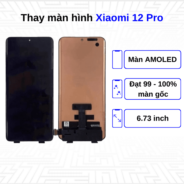 Thay màn hình Xiaomi 12 Pro - Chính hãng Xiaomi