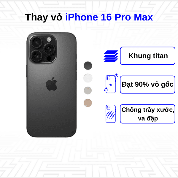 Thay vỏ iPhone 16 Pro Max