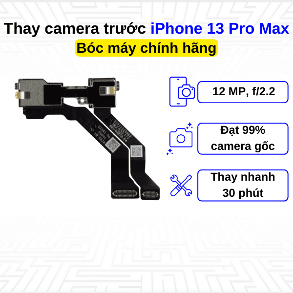 Thay camera trước iPhone 13 Pro Max - Bóc máy Chính Hãng Apple